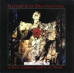 Nature And Organisation : A Dozen Summers Against the World
